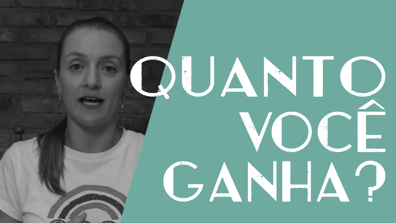 Você sabe quanto você ganha? Te ajudo a descobrir