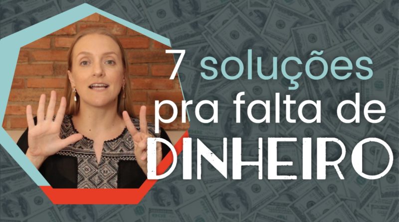 Sete soluções para a falta de dinheiro